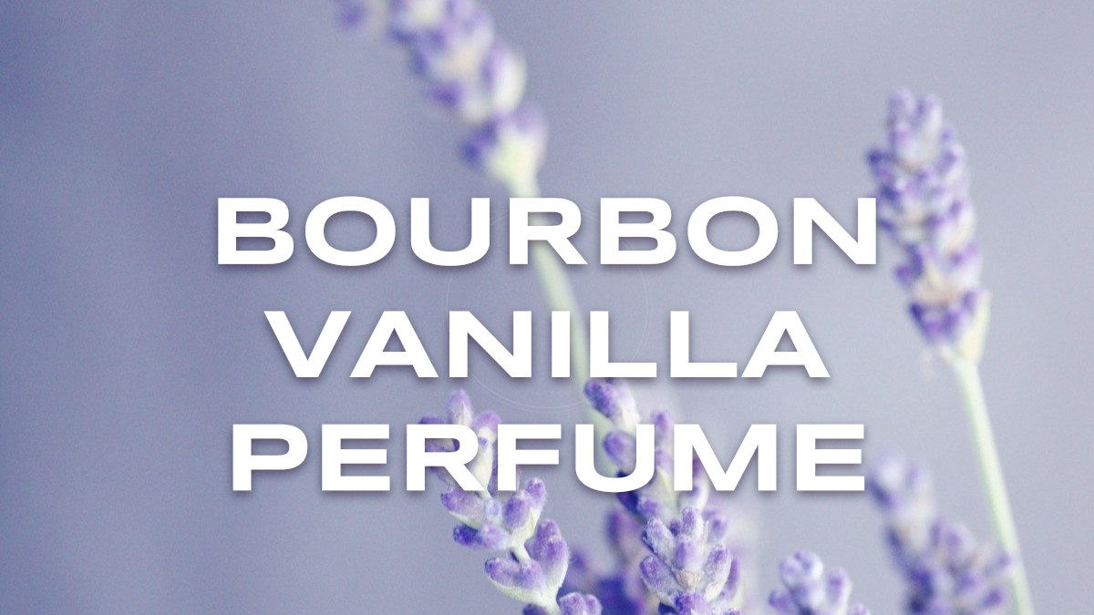 bourbon vanilla perfume