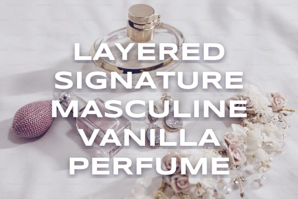 layered signature masculine vanilla perfume