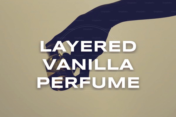 layered vanilla perfume