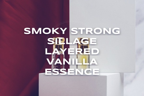 smoky strong sillage layered vanilla essence